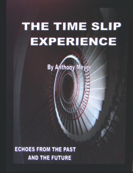 THE TIME SLIP EXPERIENCE: Echoes from the past and Future the New