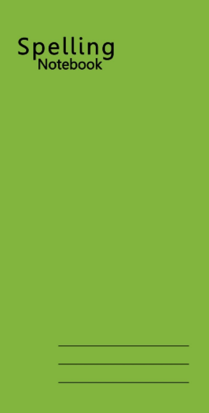 Spelling Notebook: 200Mm X 100Mm Blank Spelling Record Exercise Book for Kids, Spelling Words Practice Journal for School & Home Learning - Green Cover