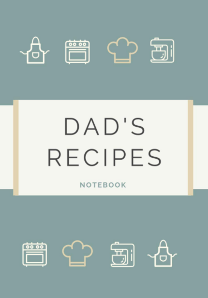 Dad'S Recipes: Notebook the New