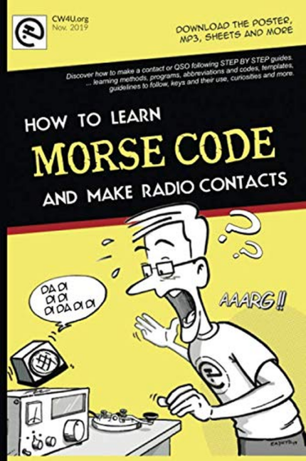 MORSE CODE. How to Learn and Make Radio Contacts: New Step-By-Step Manual, from the Basics, Easily. by EA7HYD the New