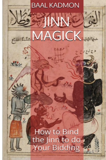 Jinn Magick: How to Bind the Jinn to Do Your Bidding the New