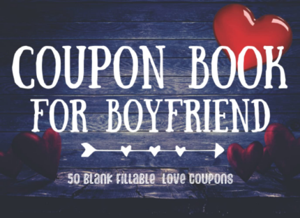 Blank Coupon Book for Boyfriend: Perfect Gift Ideas 50 DIY Coupons Fillable Vouchers Booklet for Him | Couples | Friend | Partner | Lover | Date Night ... Birthday | Christmas | Easter | Thanksgiving
